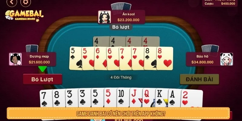 Game Danh Bai Có Nên Chơi Trên App Không? Game Danh Bai Có Nên Chơi Trên App Không?